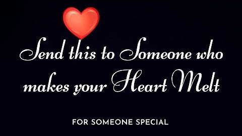 Love Poem | Send this to Someone who makes your Heart Melt | i Love You