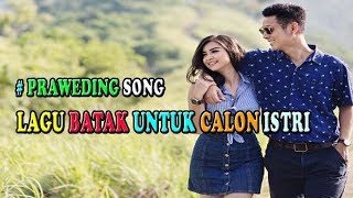LAGU BATAK PALING ROMANTIS UNTUK CALON ISTRI || PRAWEDING SONG