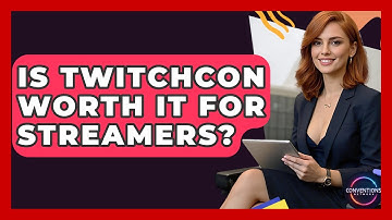 Is TwitchCon Worth It For Streamers? - Conventions Network