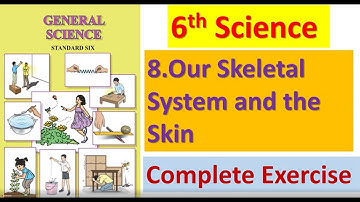 Exercise 8. Our Skeletal System and the Skin class 6 science  । Question answer class 6 । Std 6 sci