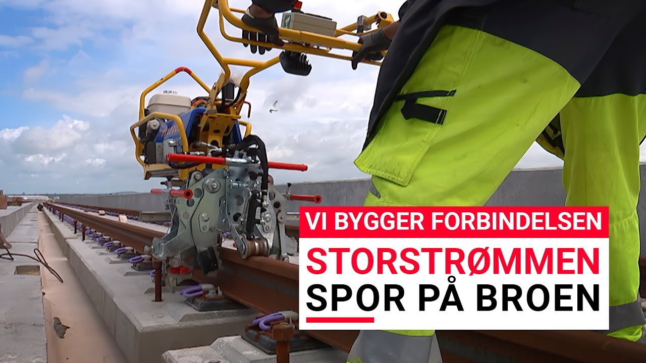 Vi bygger forbindelsen - Storstrømmen - Spor på broen