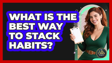 What Is The Best Way To Stack Habits?