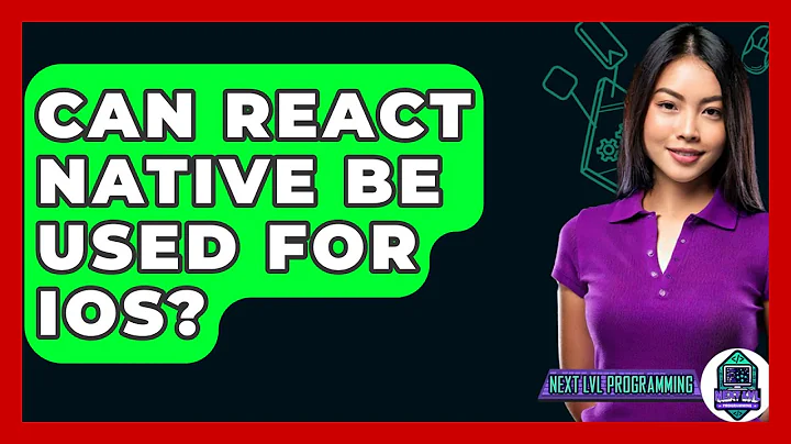 Can React Native Be Used For iOS? - Next LVL Programming