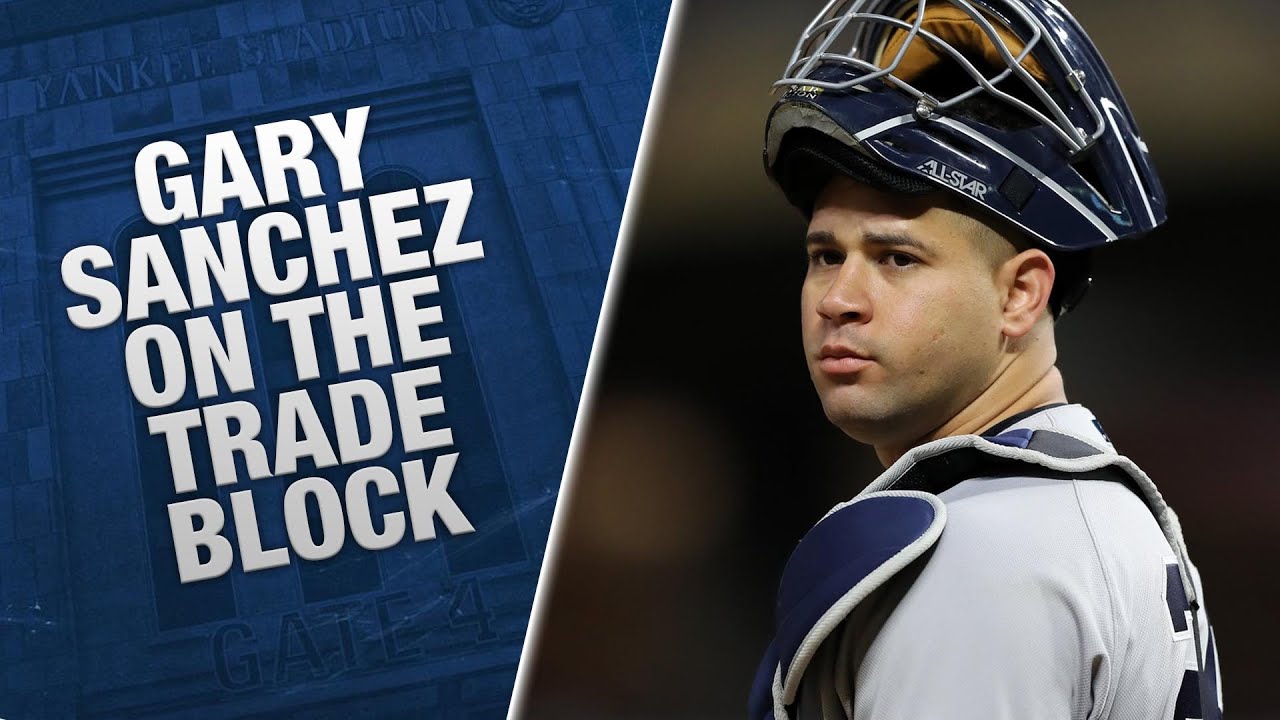 Gary Sanchez on the Trade Block 