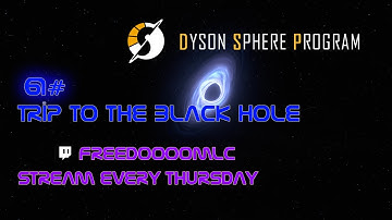 Dyson Sphere Program | Path to the Black Hole 61#
