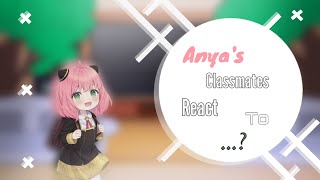 Anya and her classmates react to  || danya || Gacha || Spy x family