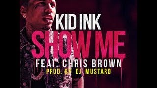 Kid Ink - Show me ft. Chris Brown (Audio)