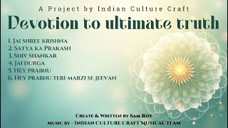 Devotion to ultimate truth | Project of Indian Culture Craft | Created and written by Sam Roy |