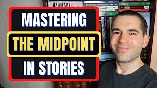 Mastering the Midpoint (Fiction Writing Advice)