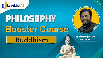 Buddhism | Philosophy Optional | by Vishwajeet Sir