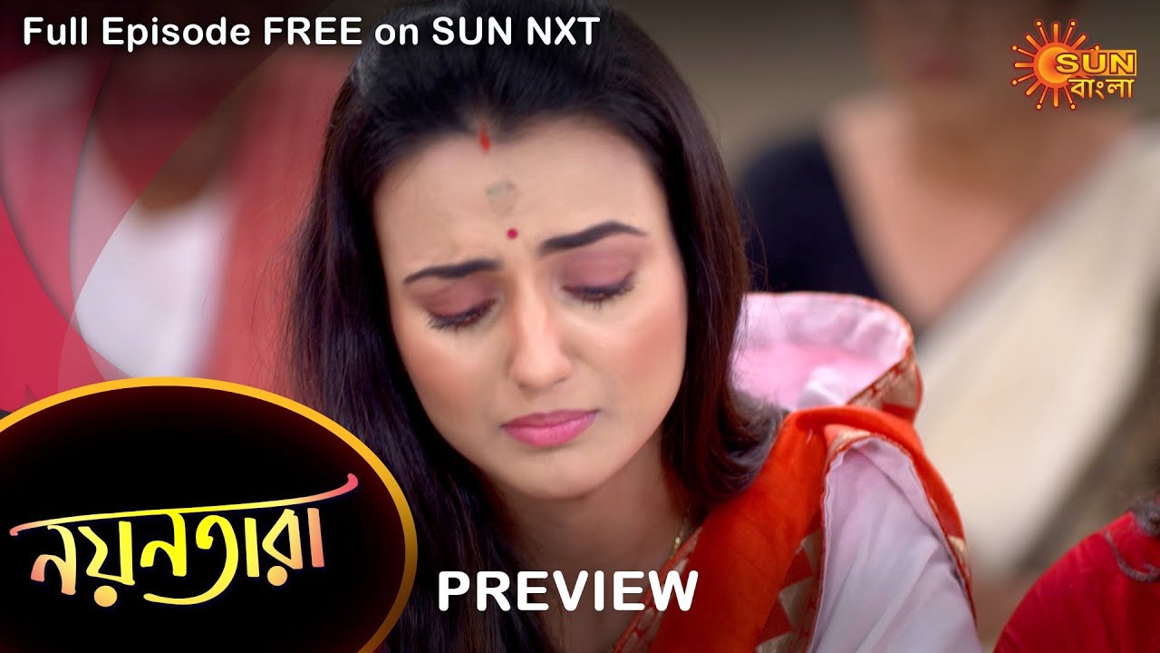 Nayantara - Preview | 15 August 2022 | Full Ep FREE on SUN NXT | Sun Bangla Serial