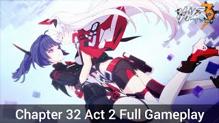 Chapter 32 Act 2 Full Gameplay -  Honkai Impact 3(崩坏3)