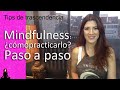 Mindfulness: aprende cómo practicarlo | Paso a paso | Tips de trascendencia