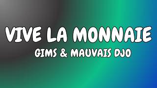 GIMS, MAUVAIS DJO -  VIVE LA MONNAIE (Paroles, Lyrics)