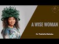 A WISE WOMAN | Dr. Thabisile Mahlaba