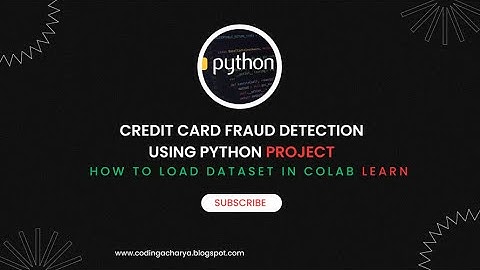 Creditcard fraud detection using google colab #python #codingacharya