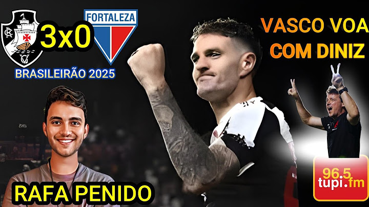 Vasco 3 X 0 Fortaleza Narração RAFA O BRABO Brasileirão 2025