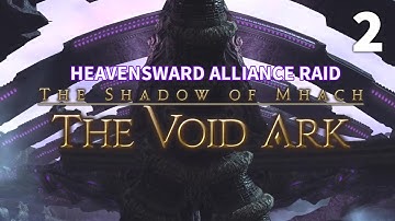 2 - The Void Ark - Shadow of Mhach Alliance Raid Side Story - Final Fantasy XIV walkthrough