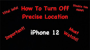 How To Disable Precise Location iPhone 12 *MUST WATCH!!*