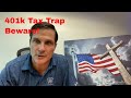 401k Tax Trap, Beware