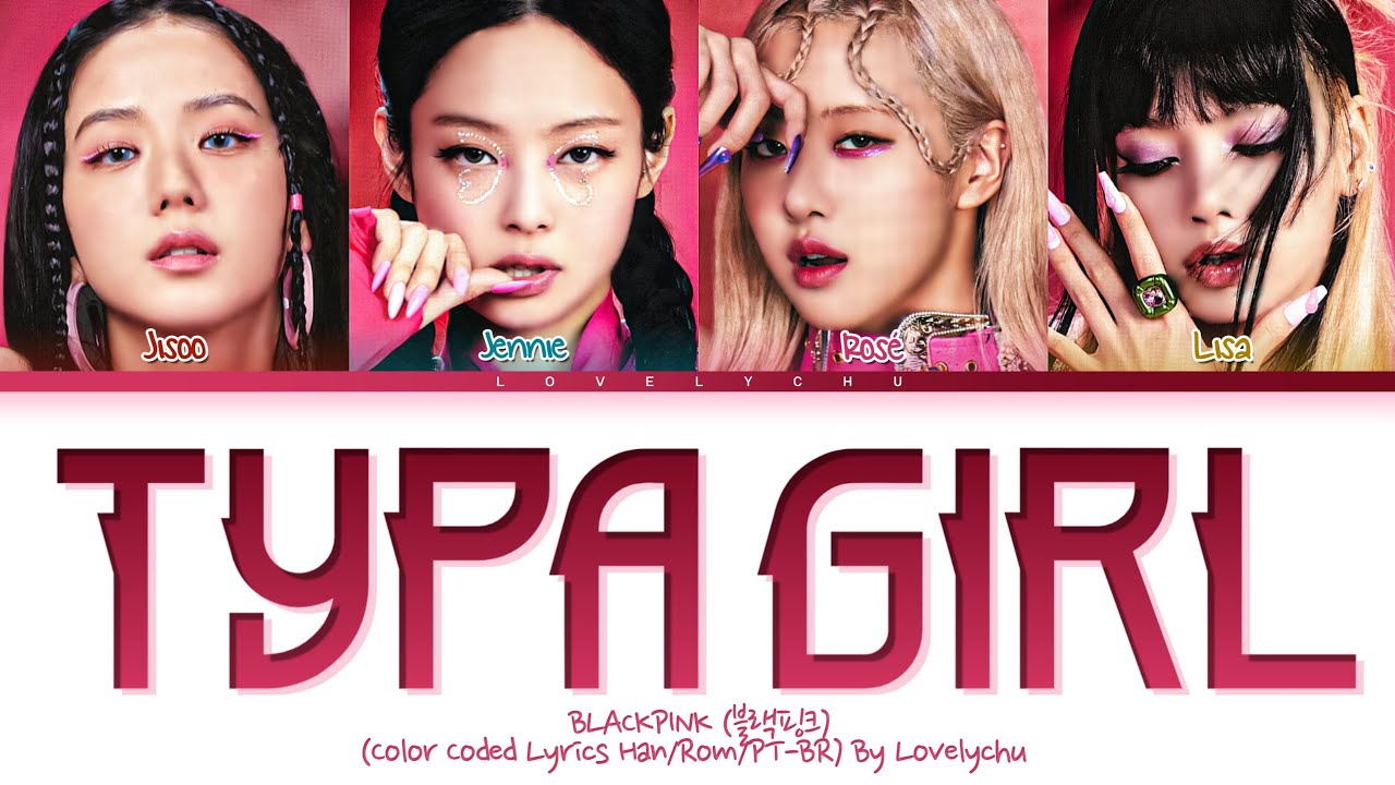 BLACKPINK 'Typa Girl' (Color Coded Lyrics) YouTube