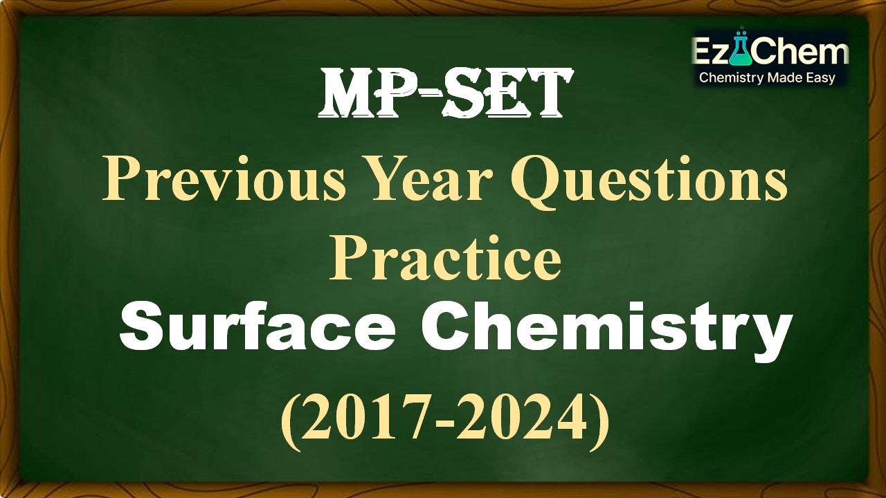 Surface Chemistry| MPSET PYQS| Isotherms| Freundlich| Langmuir| BET| Hardy Sculze Rule| Colloids|