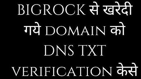 How to verify Google search console DNS in bigrock domain.