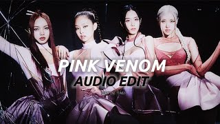 Pink Venom - Blackpink Audio Edit