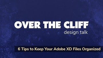 6 Tips to Keep Your Adobe XD Files Organized