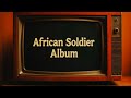 Sanqoma Ndege Mhamha 3 African Soldier Album Sanqoma Ndege Mhamha 3 African Soldier Album