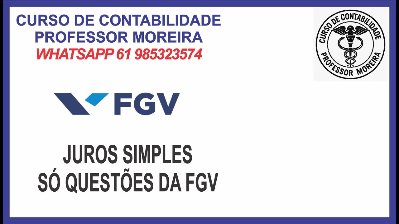 JUROS SIMPLES - QUESTÕES DA FGV - PREPARAÇÃO PARA A PROVA DO CFC