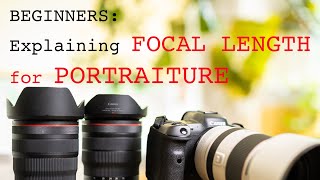 Understanding Focal Length in Portraiture - For Beginners #photography #beginnerphotographer