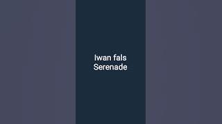 Iwan fals - Serenade ( lirik )