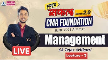 Lec 04 | CMA Foundation Saphal2.0 | Management | By CA Tejas Arlikatti | For June 23Inspire Academy