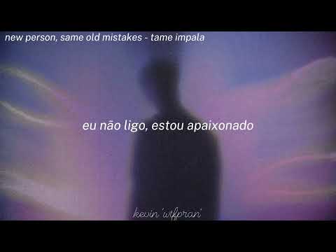 Tame Impala - New Person, Same Old Mistakes (TRADUÇÃO) - Ouvir Música