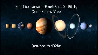 Kendrick Lamar ft Emeli Sandé - Bitch, Don't Kill my Vibe 432 hz