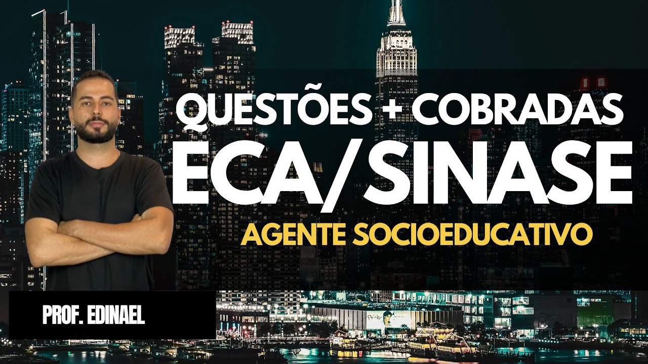 QUESTÕES MAIS COBRADAS DE ECA E SINASE PARA AGENTE SOCIOEDUCATIVO - DEGASE - IASES - FUNDAC - SEJUSP