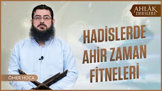 Hadislerde Ahir Zaman Fitneleri Ömer Hoca