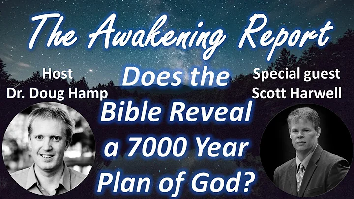Does the Bible Reveal a 7000 Year Plan of God? | D...