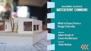Imagining Slocan's Waterfront Commons: Learn About the Design Charrette Process Imagining Slocan's Waterfront Commons: Learn About the Design Charrette Process
