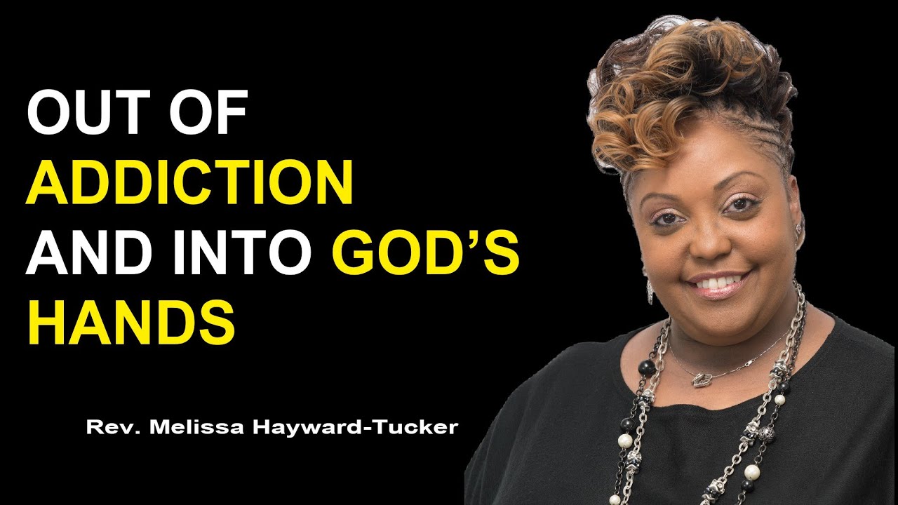 Rev  Melissa Hayward Tucker   Faith Overcoming Addictions Chains 1