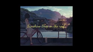 Download Lagu Sunshine drop on the roof || Lofi Hip Hop Download Lagu Sunshine drop on the roof || Lofi Hip Hop