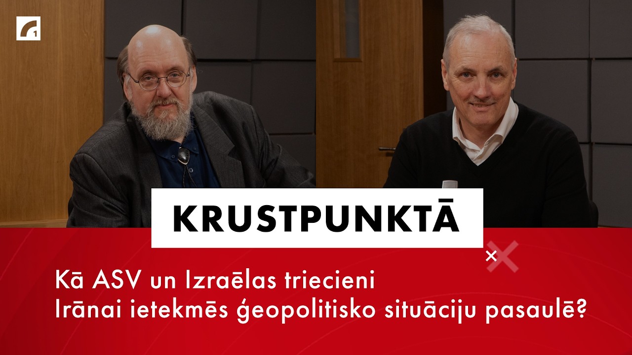 Kā ASV un Izraēlas triecieni Irānai ietekmēs ģeopolitisko situāciju pasaulē? | Krustpunktā