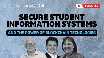 siberXchange 2.0 | Secure Student Information Systems and the Power of Blockchain Technologies