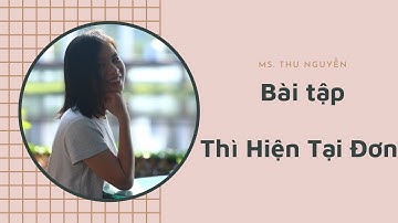 Bài Tập Thì Hiện Tại Đơn - Ms. Thu Nguyen