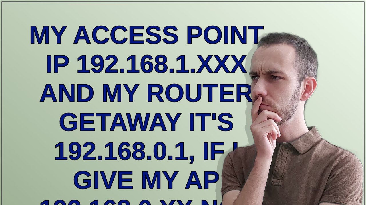 My Access point ip 192.168.1.xxx and My router getaway it's 192.168.0.1 ...