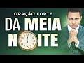 ORAÇÃO DA MEIA-NOITE - 08 DE JUNHO | MADRUGADA DE PROVIDÊNCIAS