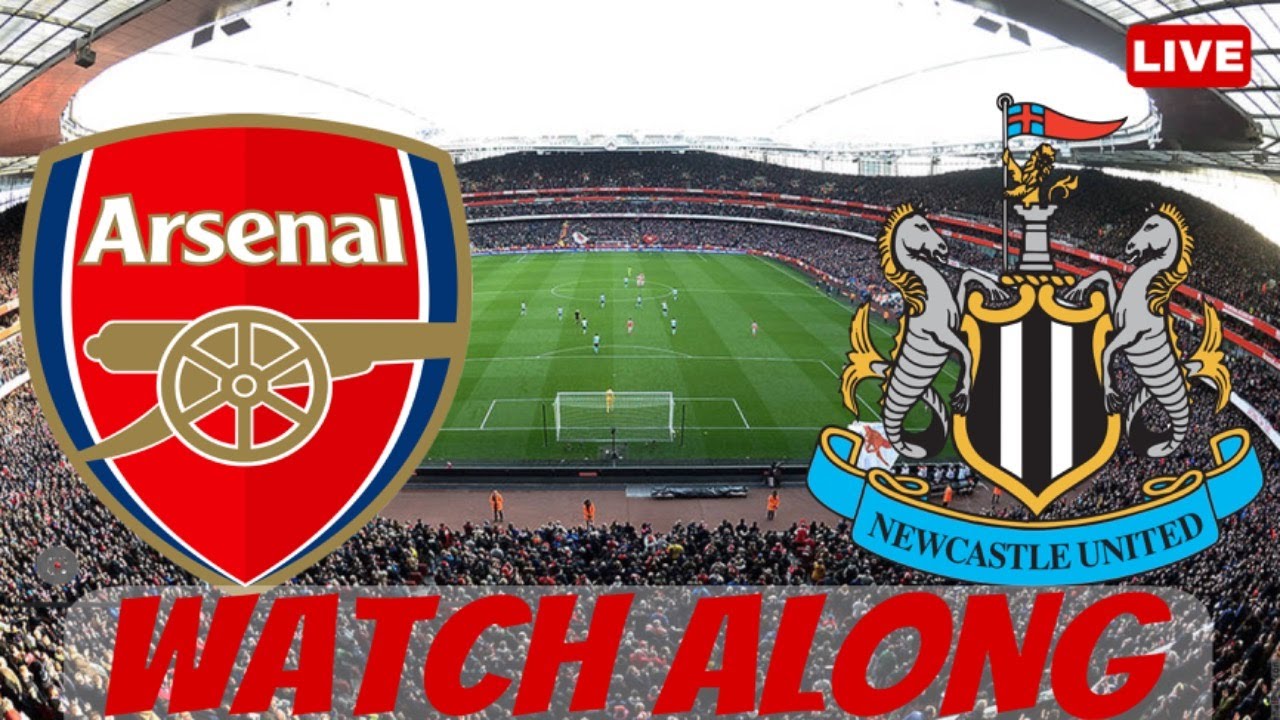 ARSENAL vs NEWCASTLE UNITED LIVE Stream Watchalong