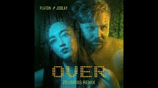 Platon & Joolay - Over (Zeuskiss Remix)