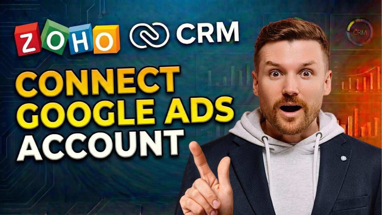 How to Connect Google Ads to ZOHO CRM - YouTube